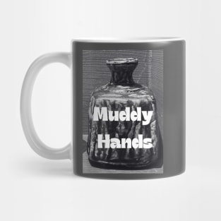 Pottery lover - muddy hands Mug